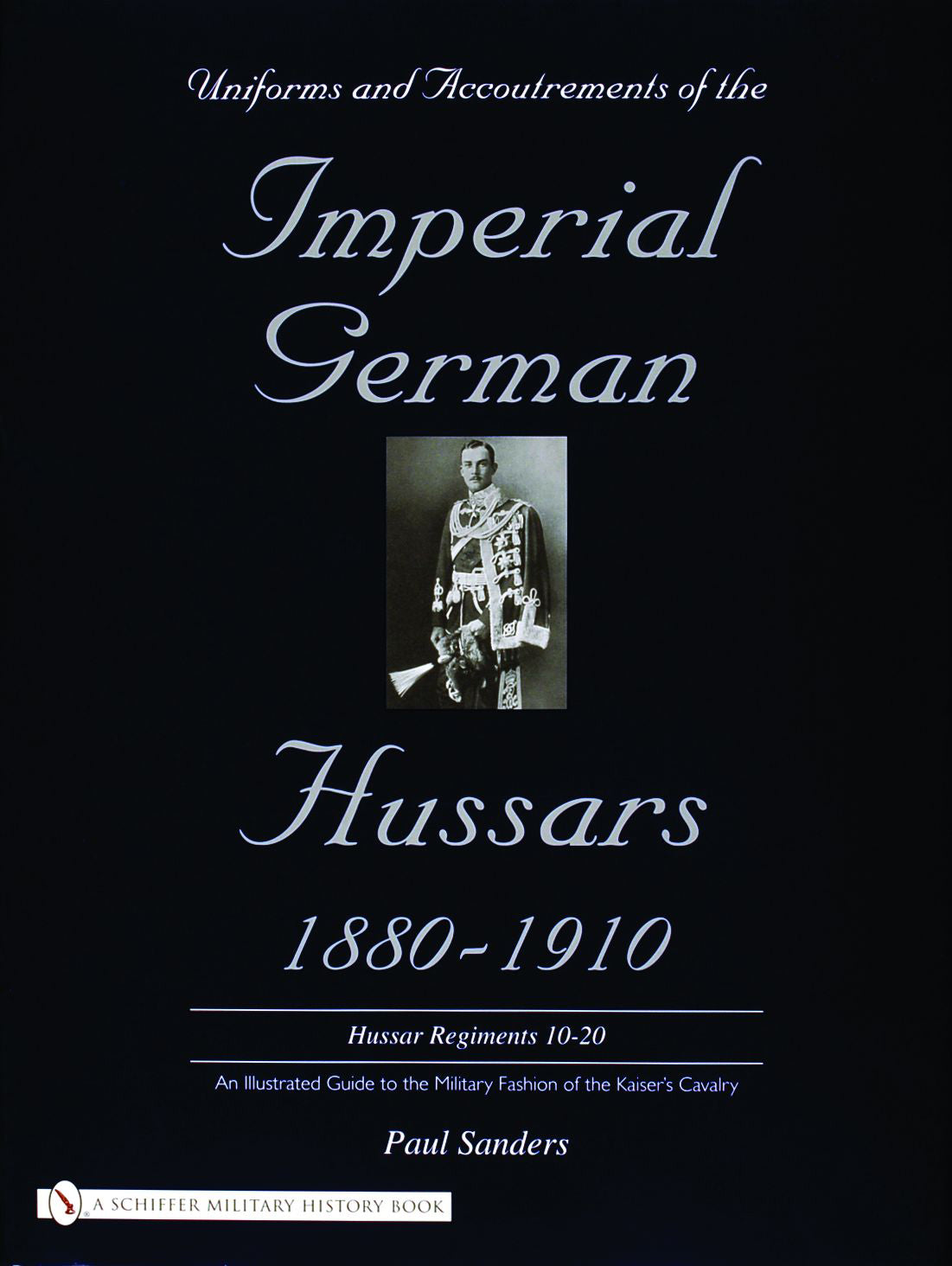 Uniforms & Accoutrements of the Imperial German Hussars 1880-1910