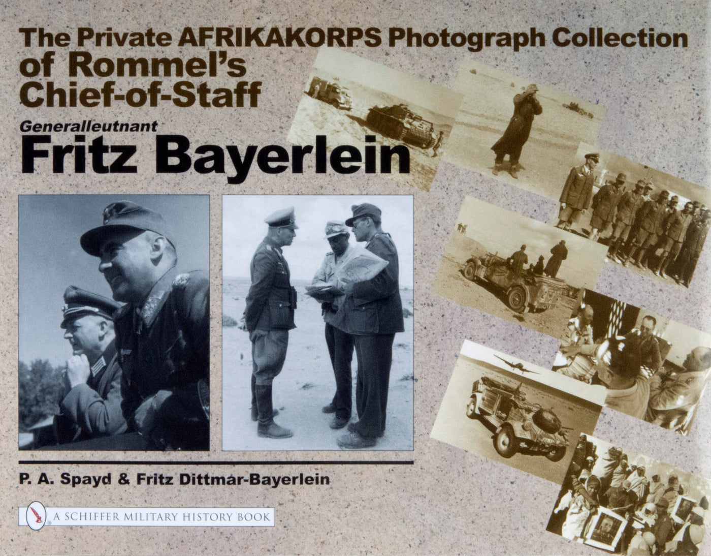 The Private Afrikakorps Photograph Collection of Rommel's Chief-of Staff Generalleutnant Fritz Bayerlein
