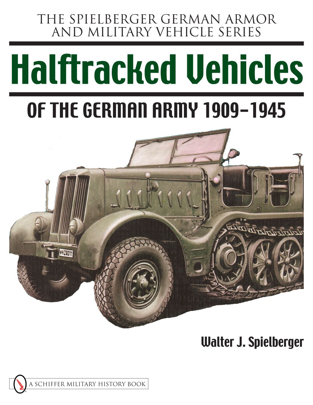 Halftracked Vehicles of the German Army 1909-1945