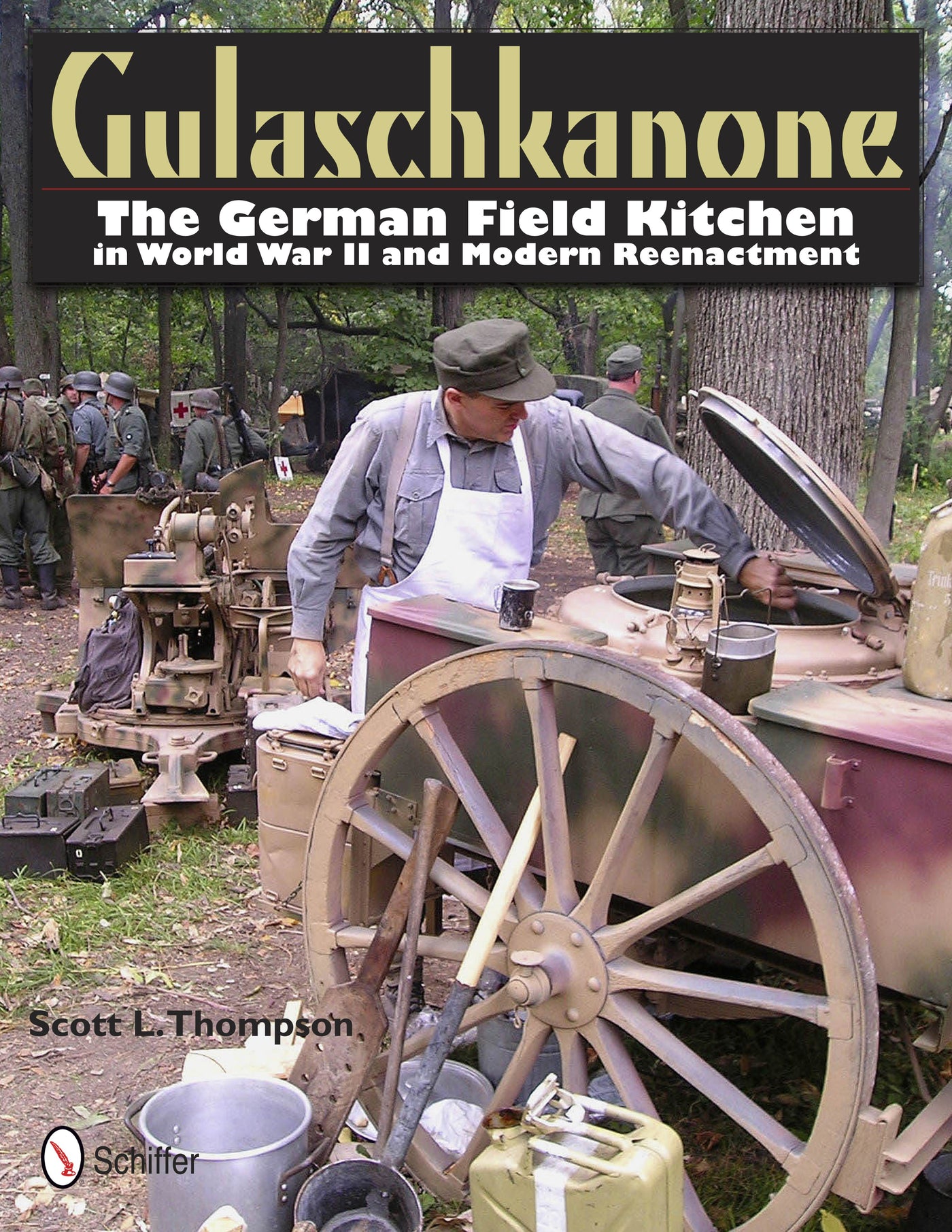 Gulaschkanone: Die deutsche Feldküche 
