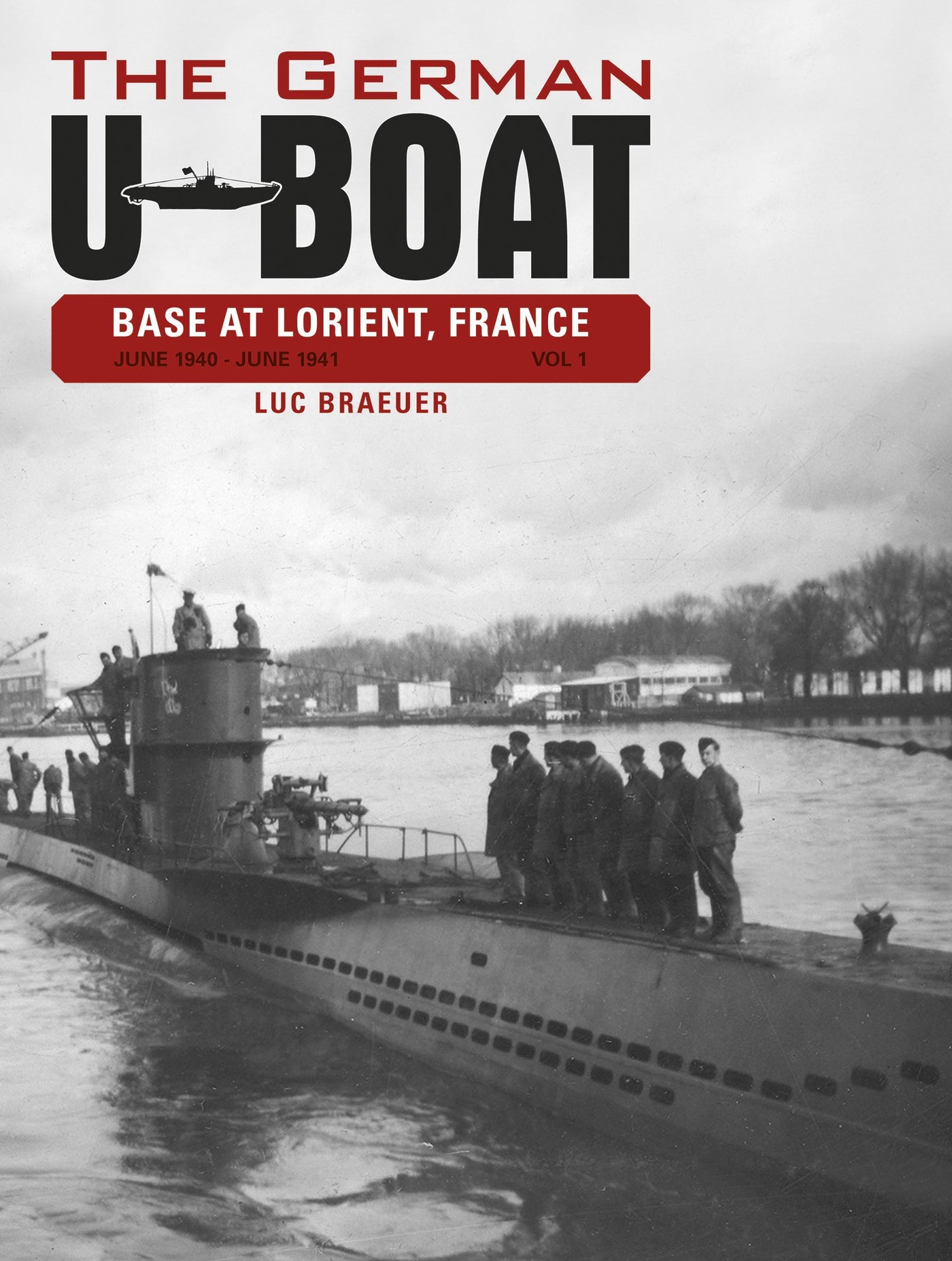 Der deutsche U-Boot-Stützpunkt in Lorient, Frankreich: Bd. 1 
