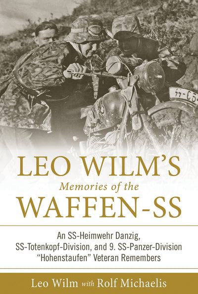 Leo Wilm's Memories of the Waffen-SS