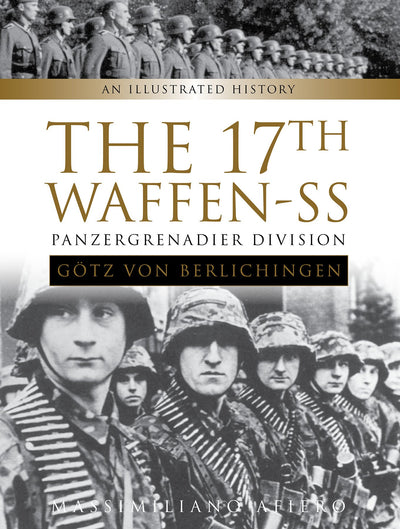 Die 17. Panzergrenadier-Division der Waffen-SS „Götz von Berlichingen“ 