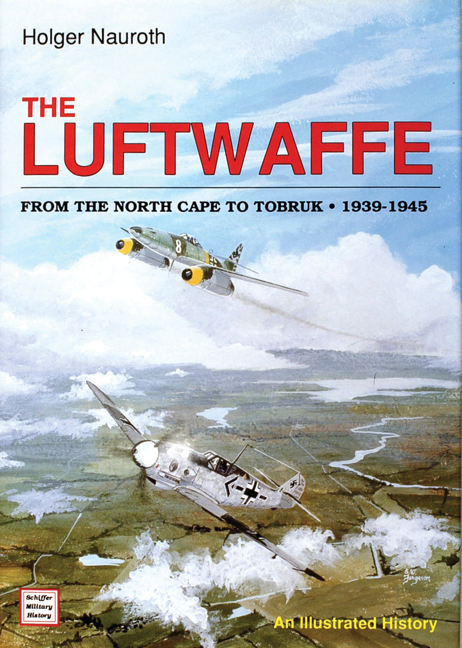 The Luftwaffe from the North Cape to Tobruk  1939-1945