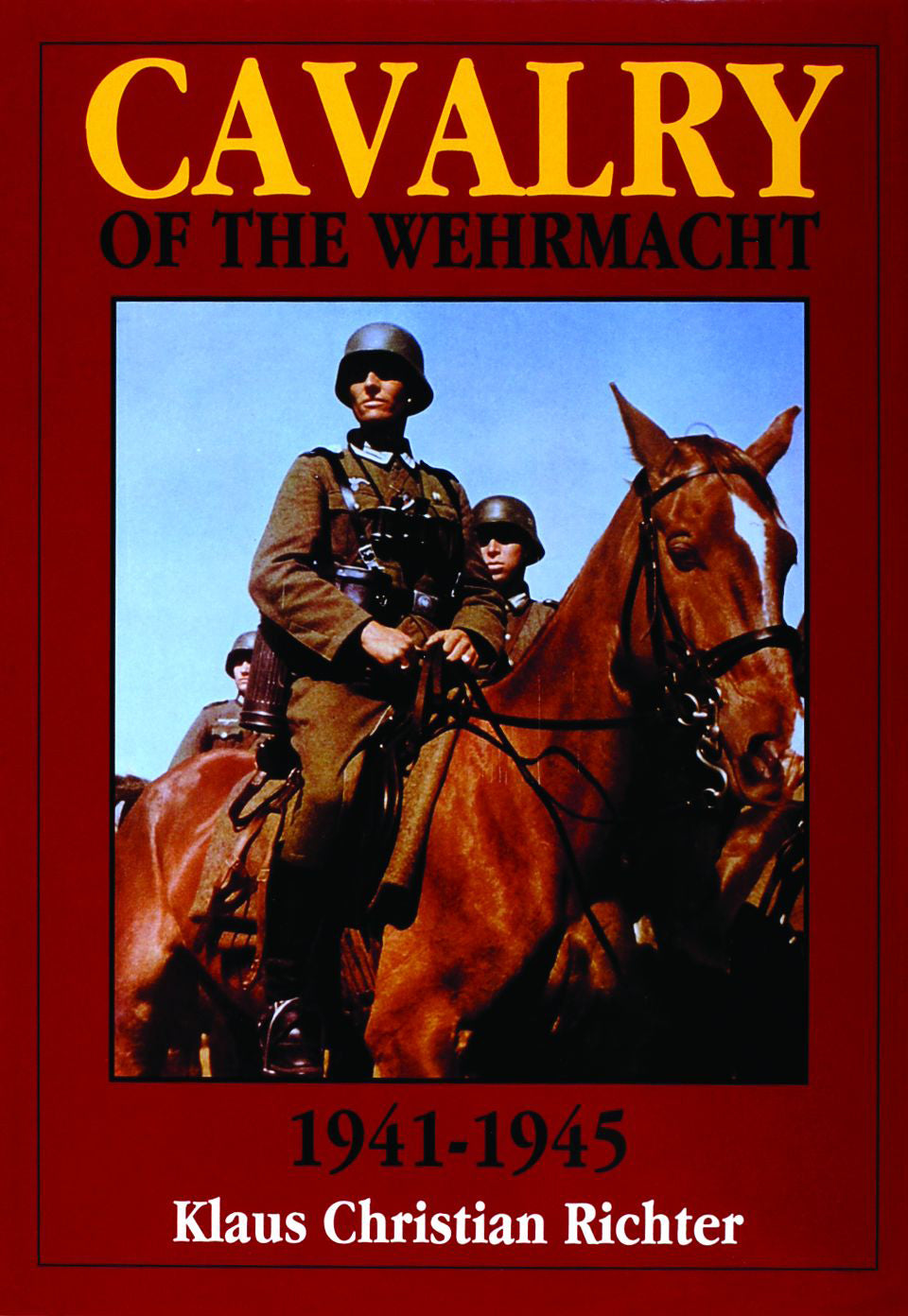 The Cavalry of the Wehrmacht 1941-1945