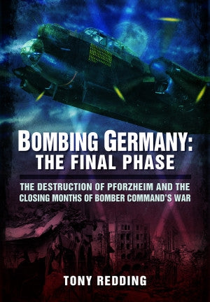 Bombing Germany: The Final Phase