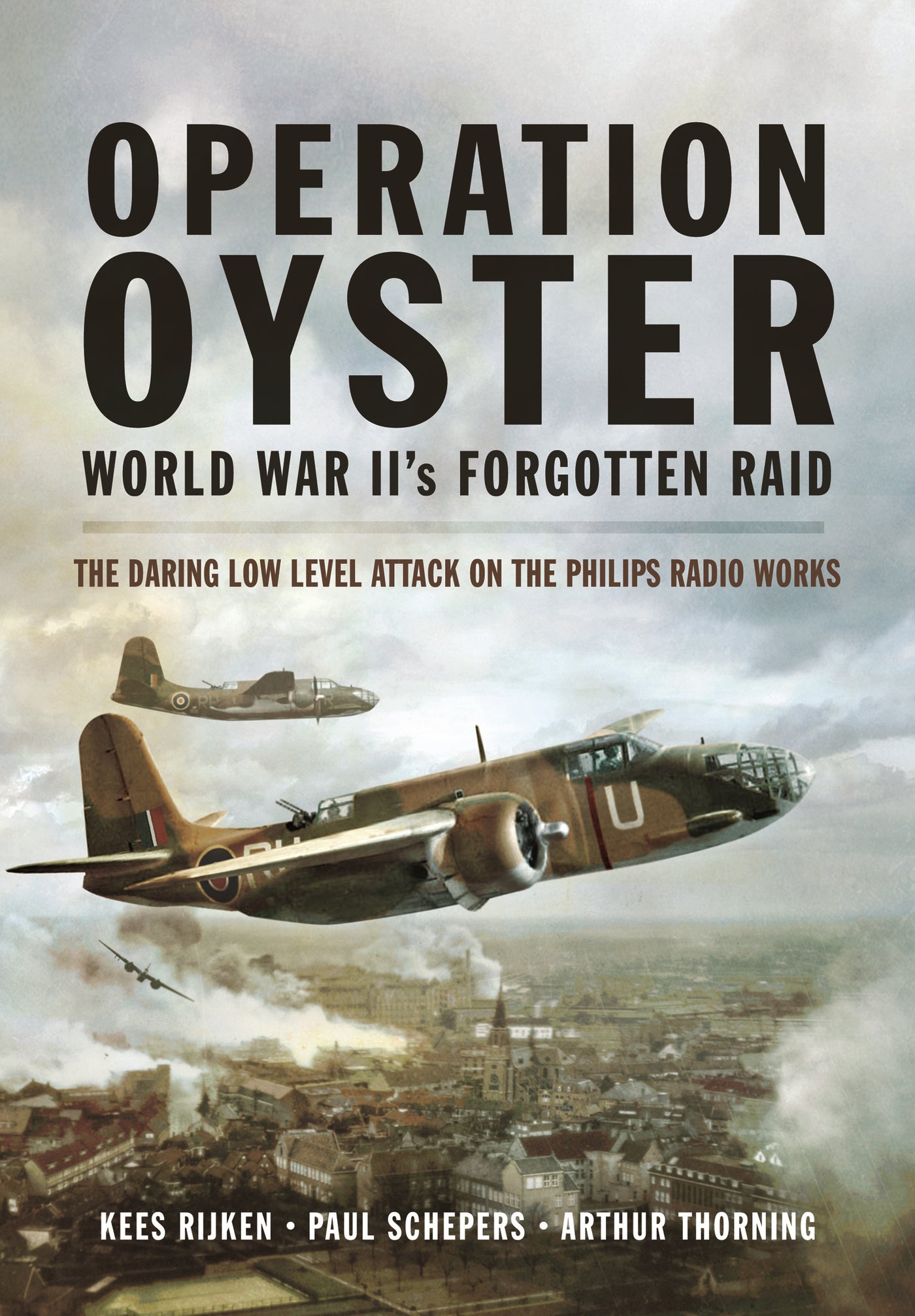 Operation Oyster: World War II’s Forgotten Raid