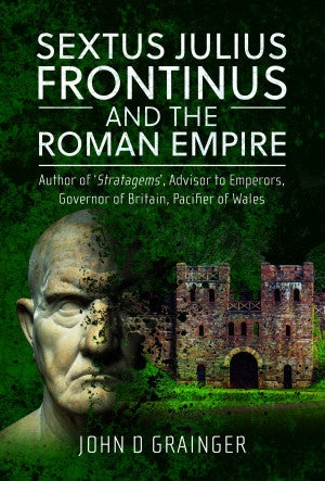 Sextus Julius Frontinus and the Roman Empire