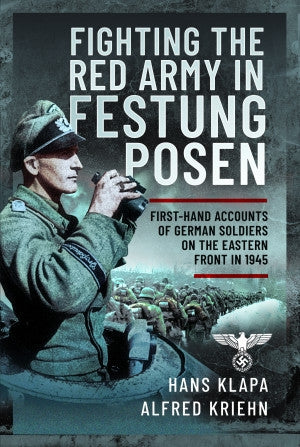 Facing the Red Army in Festung Posen