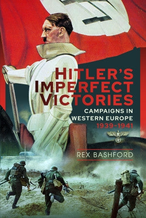 Hitler’s Imperfect Victories