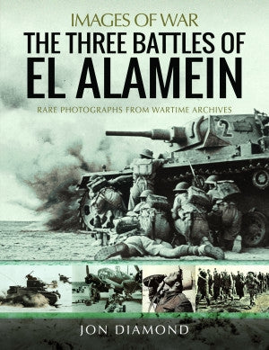 The Three Battles of El Alamein