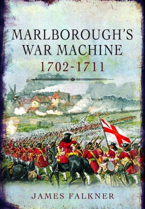 Marlborough's War Machine, 1702–1711