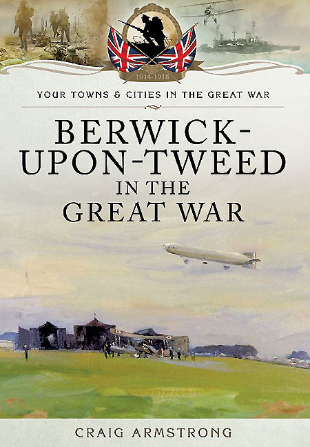 Berwick-upon-Tweed in the Great War