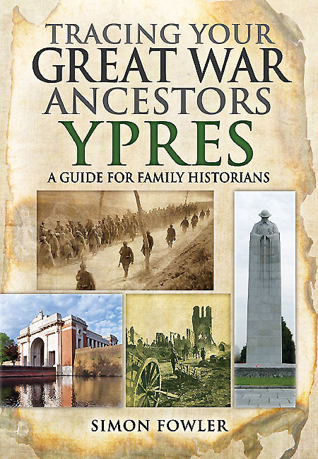 Tracing Your Great War Ancestors: Ypres