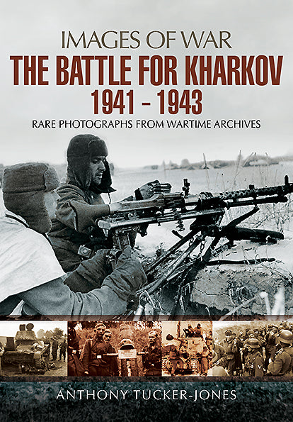 The Battle for Kharkov 1941 - 1943
