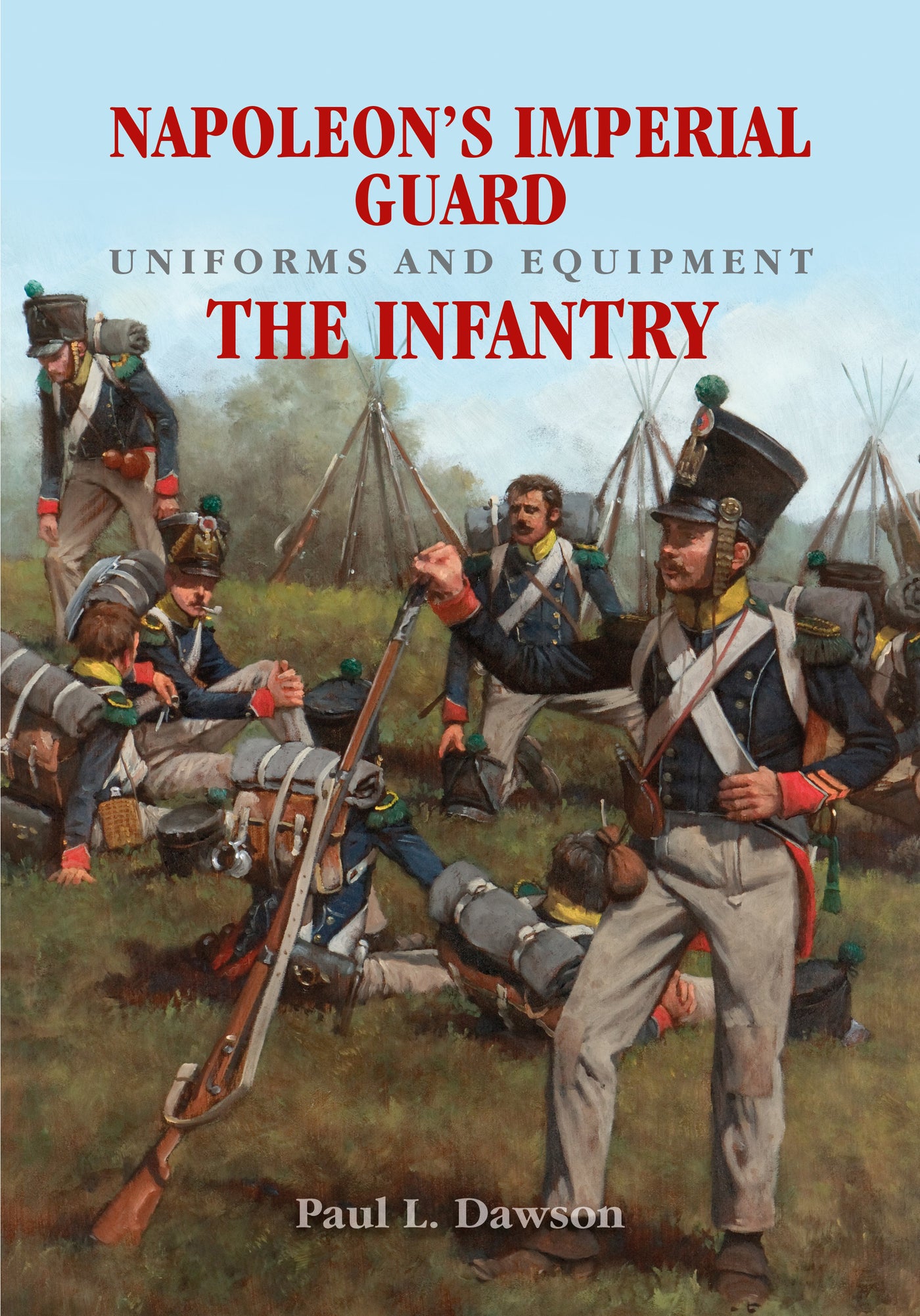 Napoleon's Imperial Guard Uniforms and Equipment. Volume 1