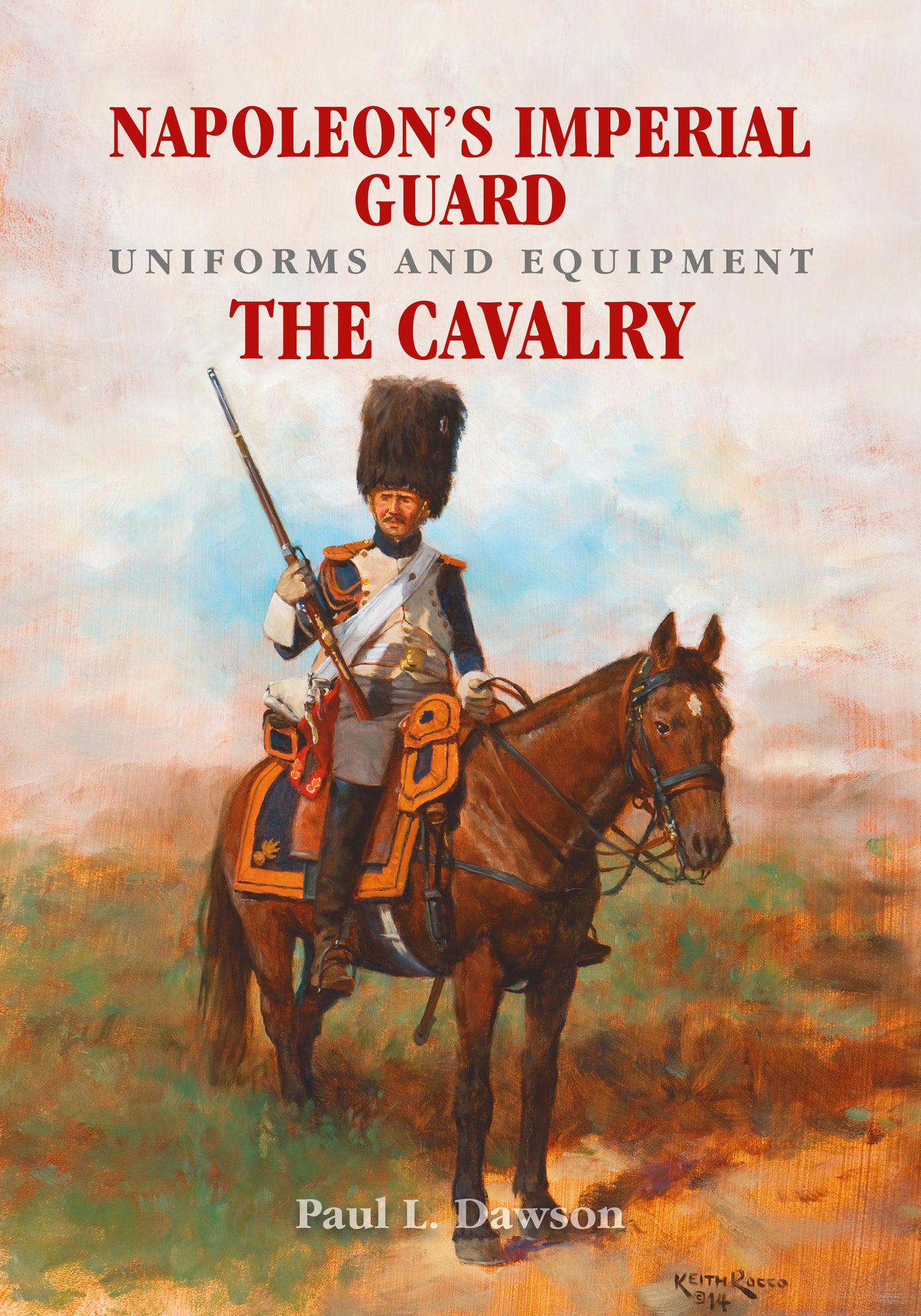 Napoleon's Imperial Guard Uniforms and Equipment. Volume 2