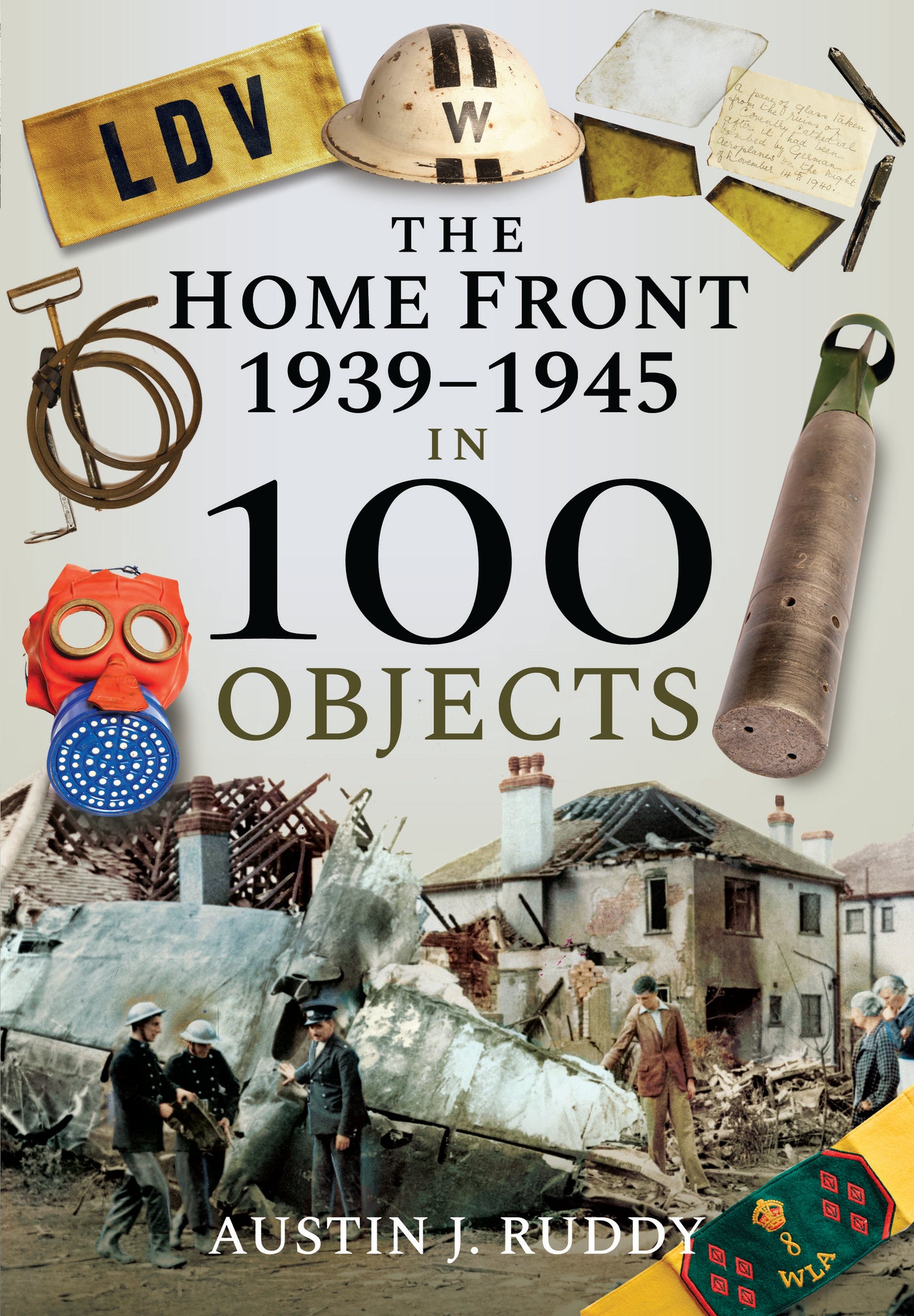 The Home Front 1939–1945 in 100 Objects
