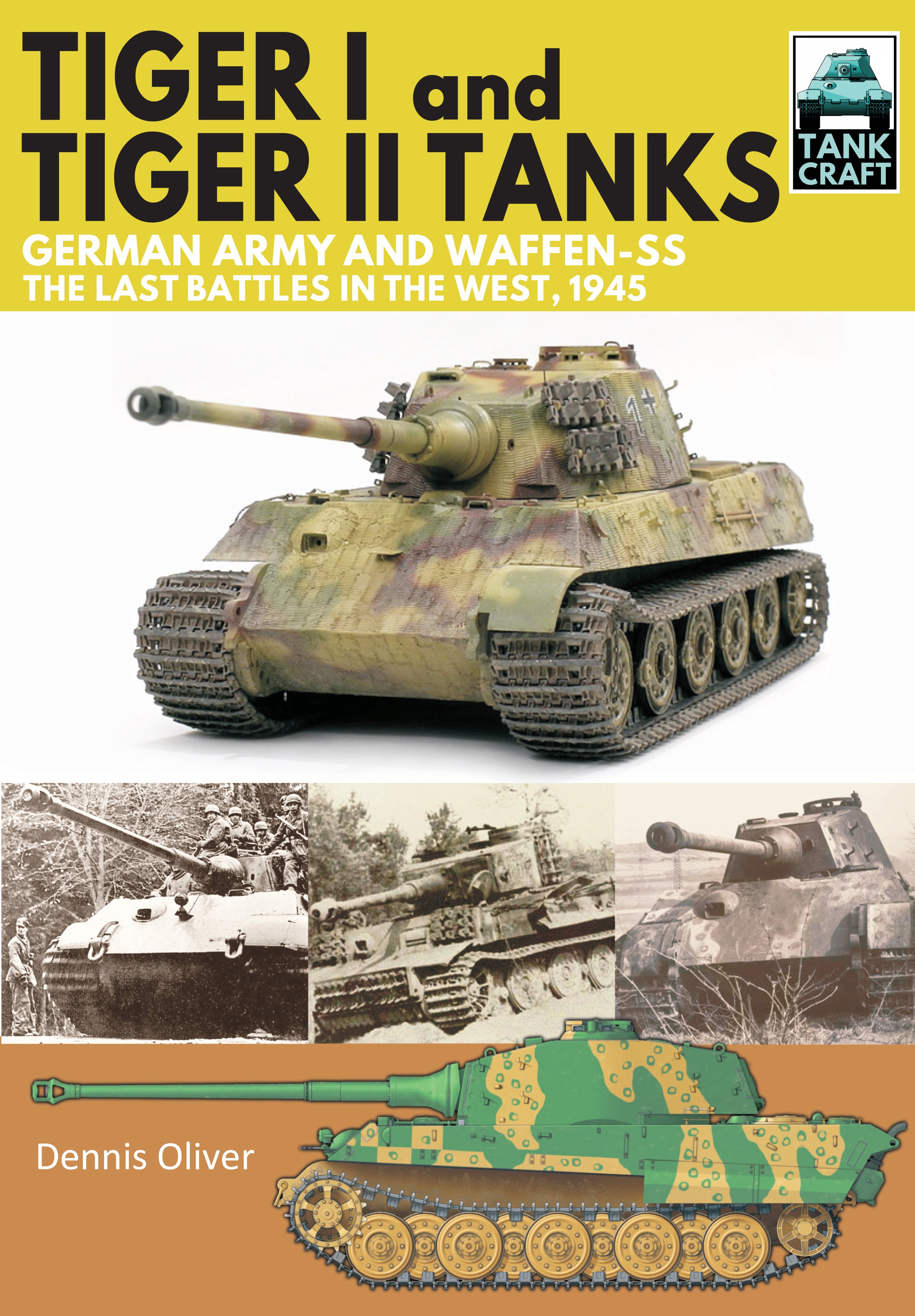 Tiger I and Tiger II Tanks: German Army and Waffen-SS, The Last Battle ...