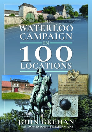 Die Waterloo-Kampagne an 100 Orten 