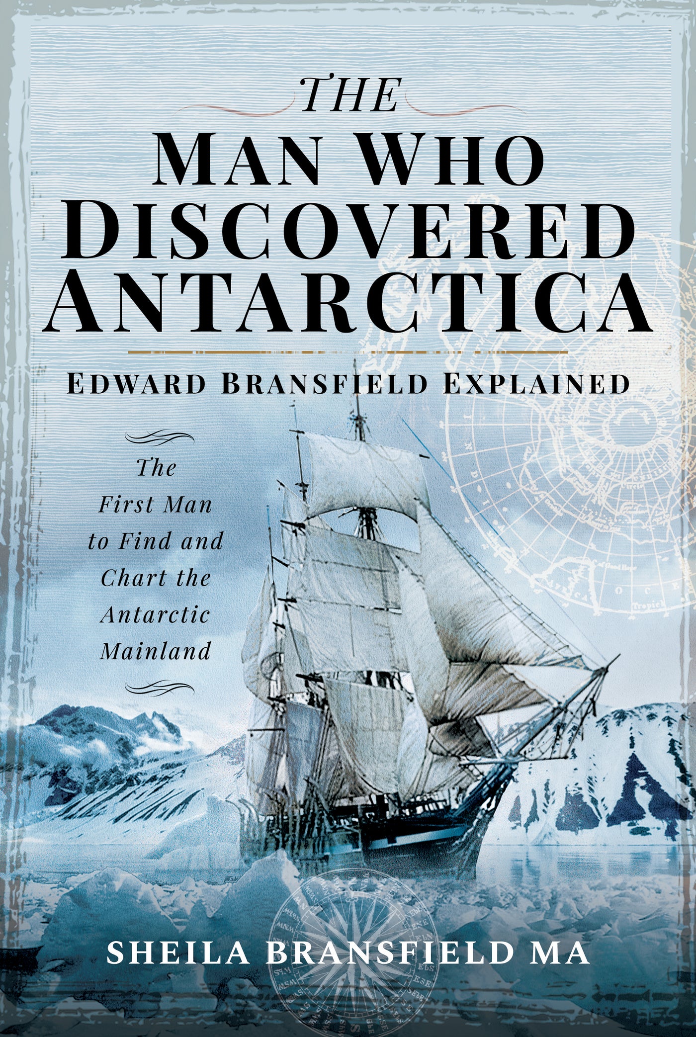 The Man Who Discovered Antarctica