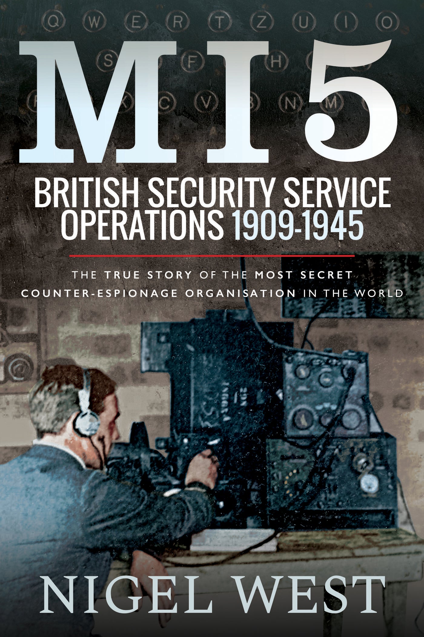 MI5: Operationen des britischen Sicherheitsdienstes, 1909–1945 