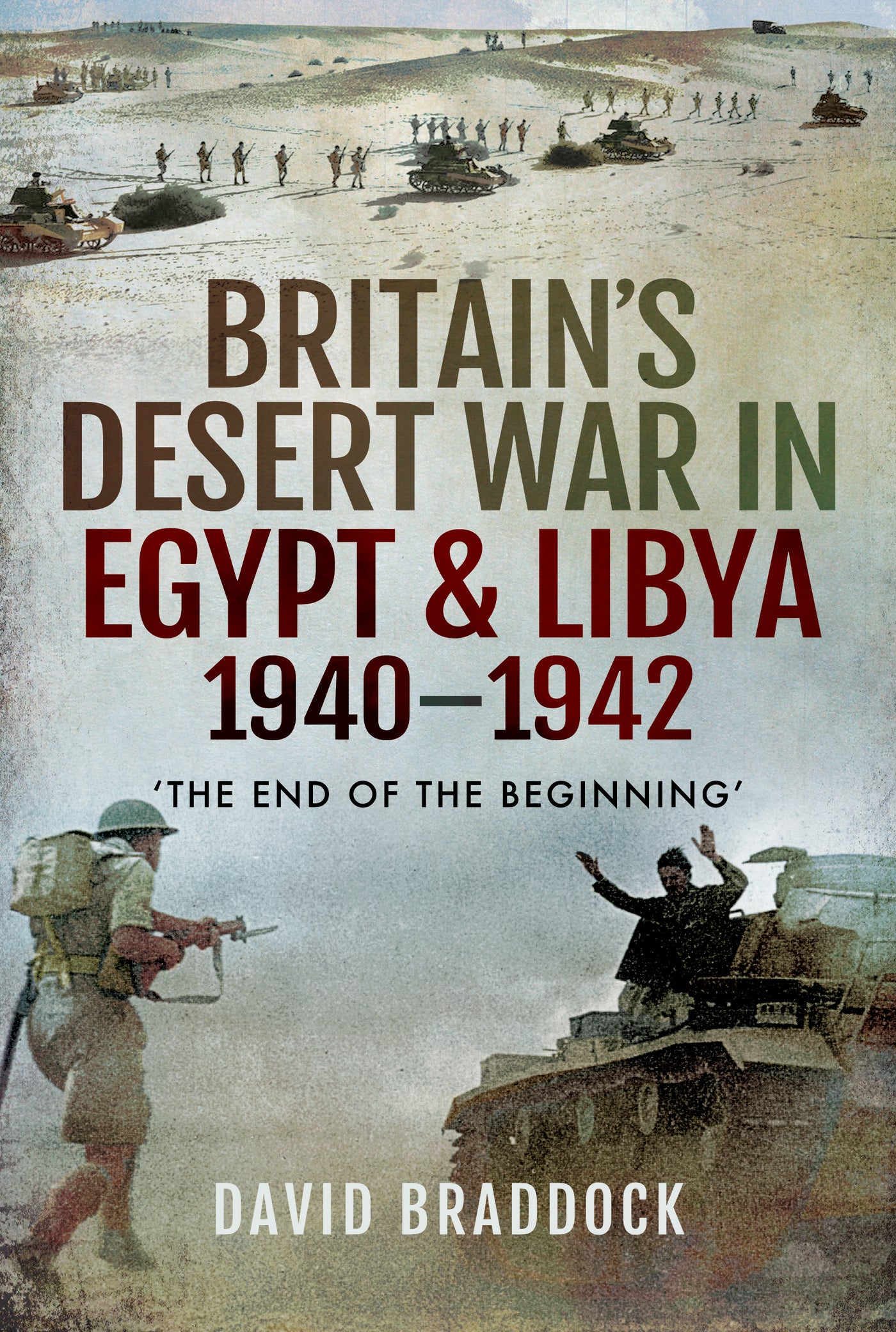 Britain’s Desert War in Egypt & Libya 1940–1942