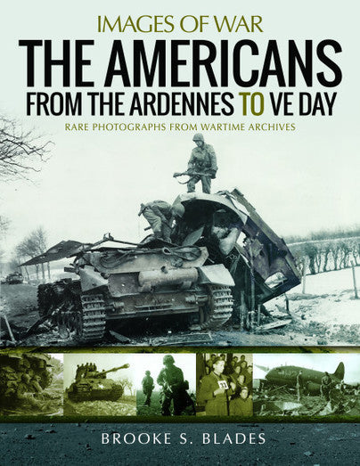 Die Amerikaner von den Ardennen bis zum VE Day 