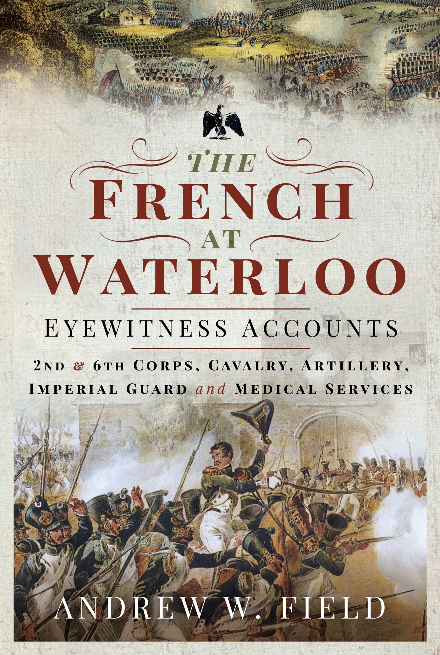 The French at Waterloo - Eyewitness Accounts