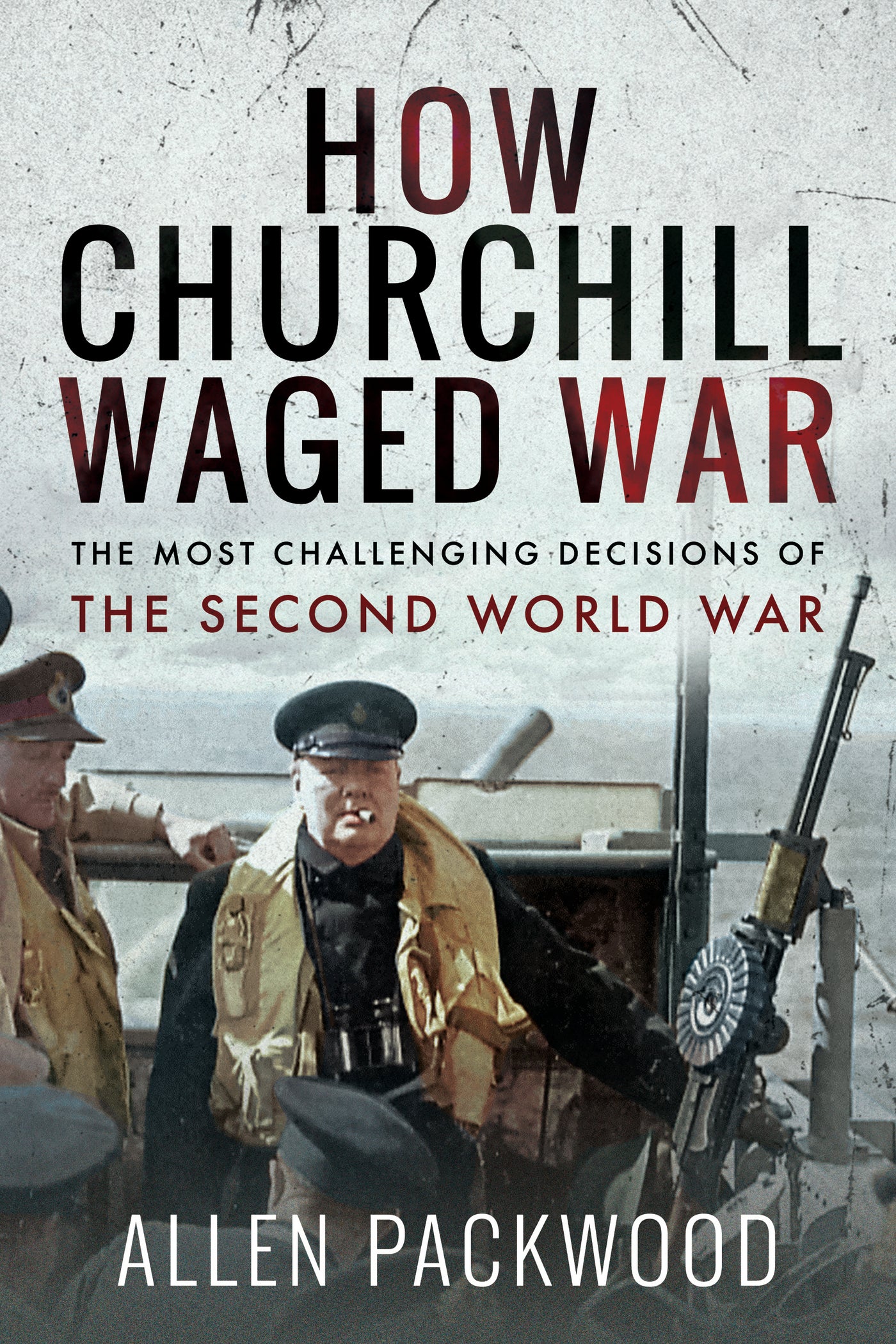 How Churchill Waged War