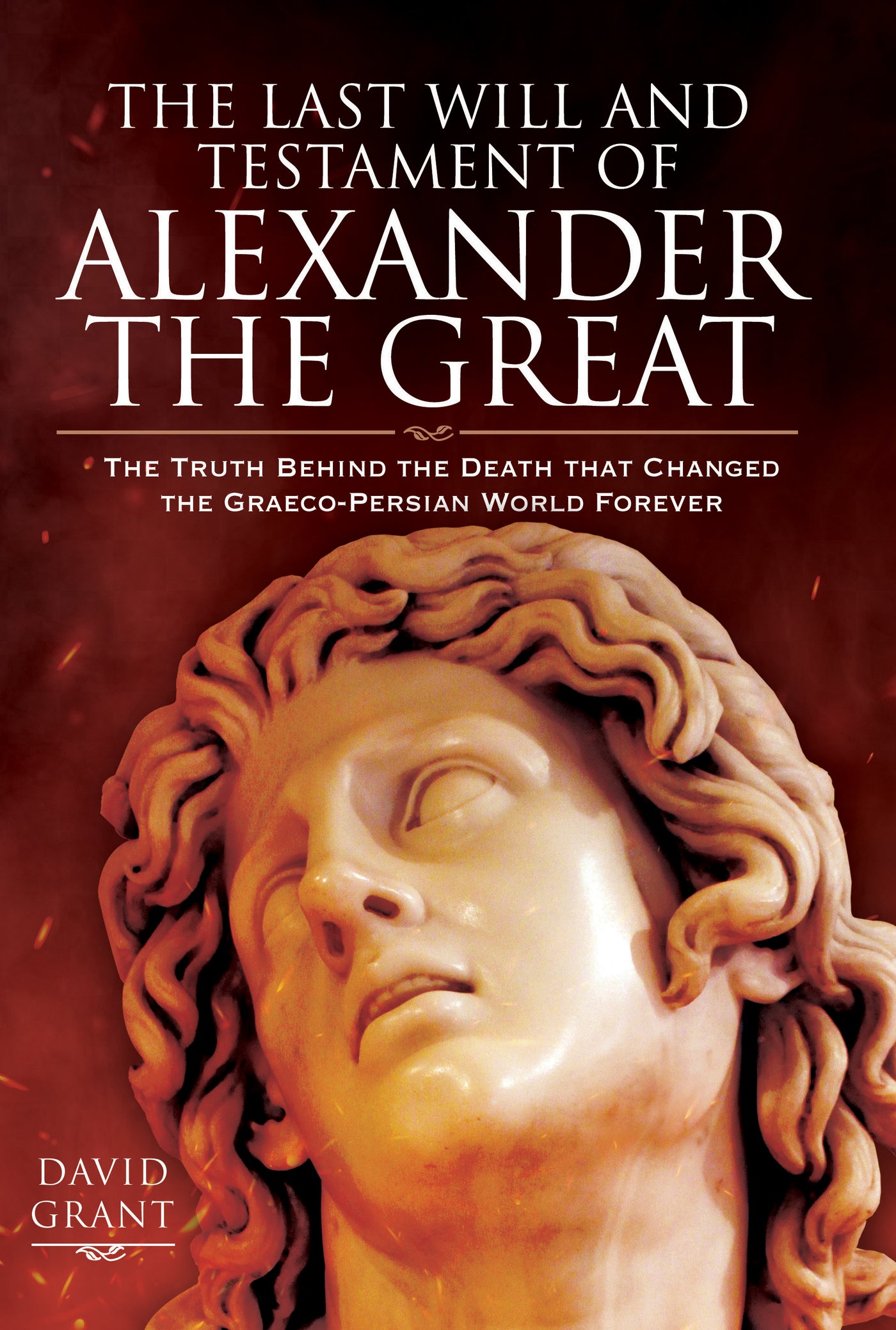 The Last Will and Testament of Alexander the Great
