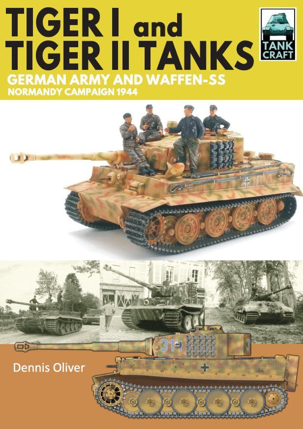 Panzer Tiger I und Tiger II: Feldzug der deutschen Armee und der Waffen-SS in der Normandie 1944 