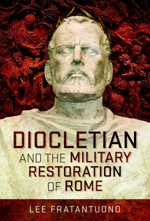 Diocletian and the Military Restoration of Rome
