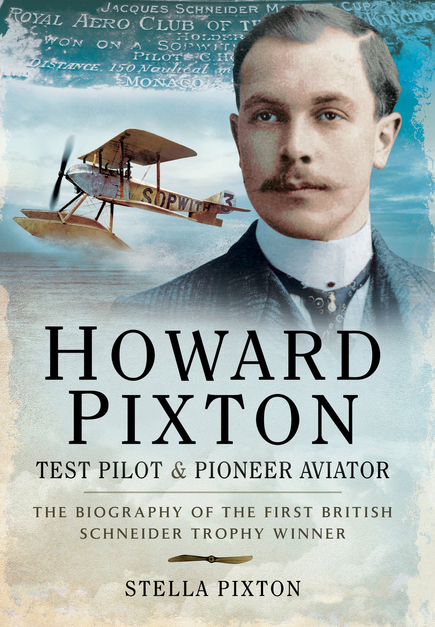 Howard Pixton - Test Pilot & Pioneer Aviator