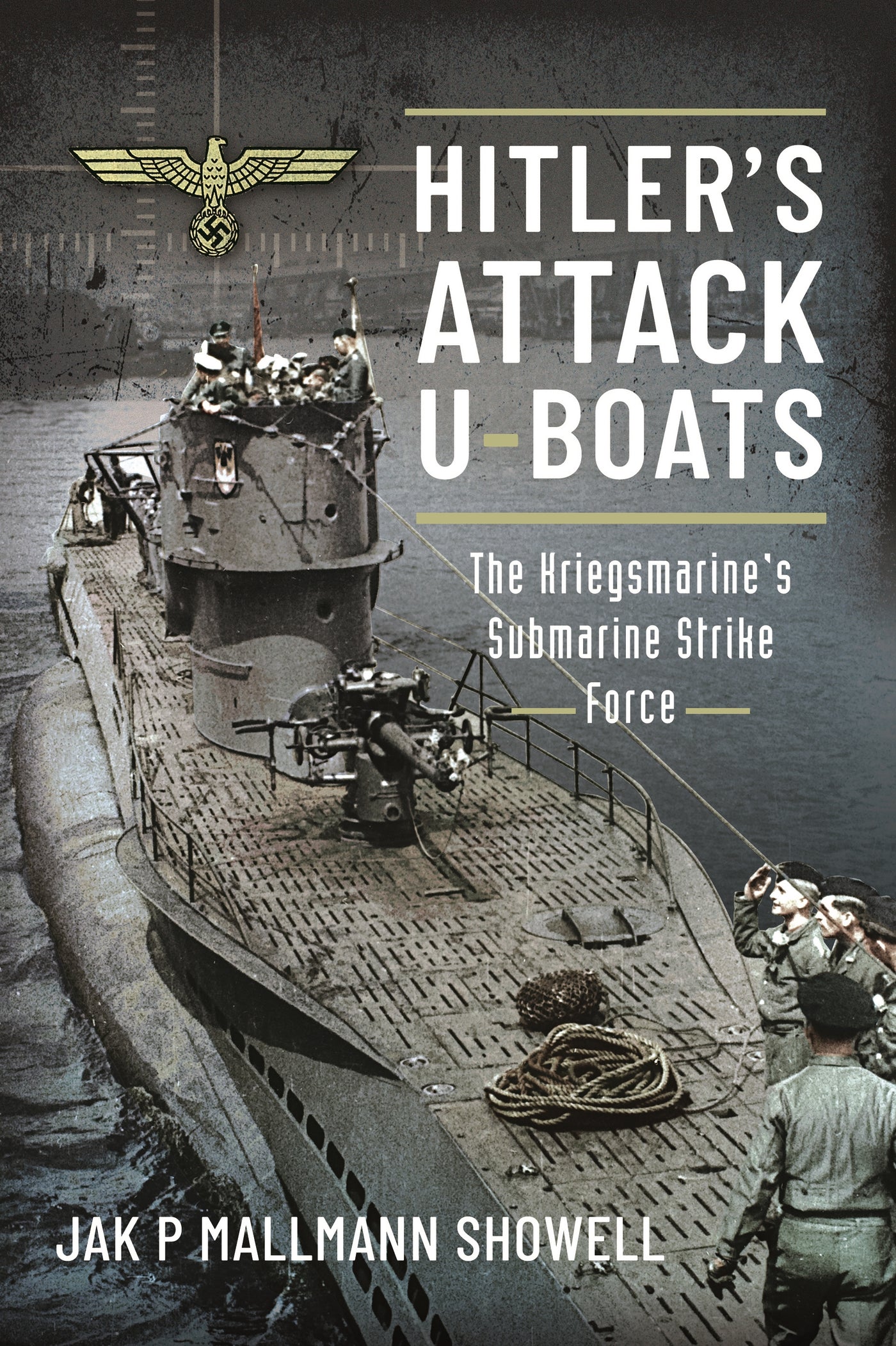 Hitlers Angriffs-U-Boote 