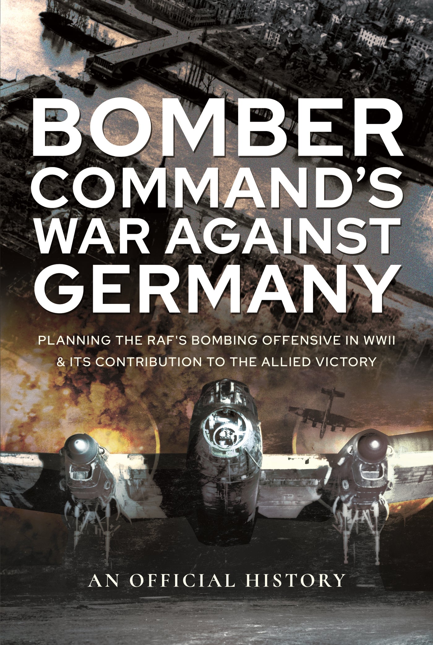 Der Krieg des Bomberkommandos gegen Deutschland 