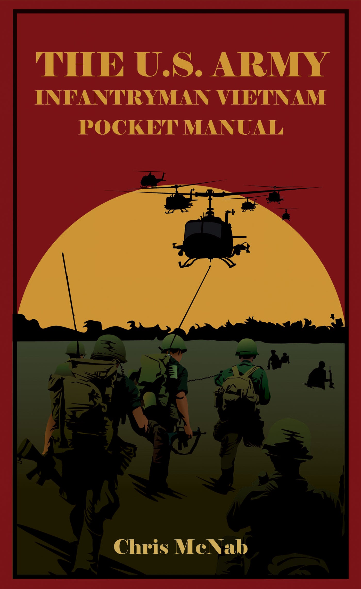 The U.S. Army Infantryman Vietnam Pocket Manual