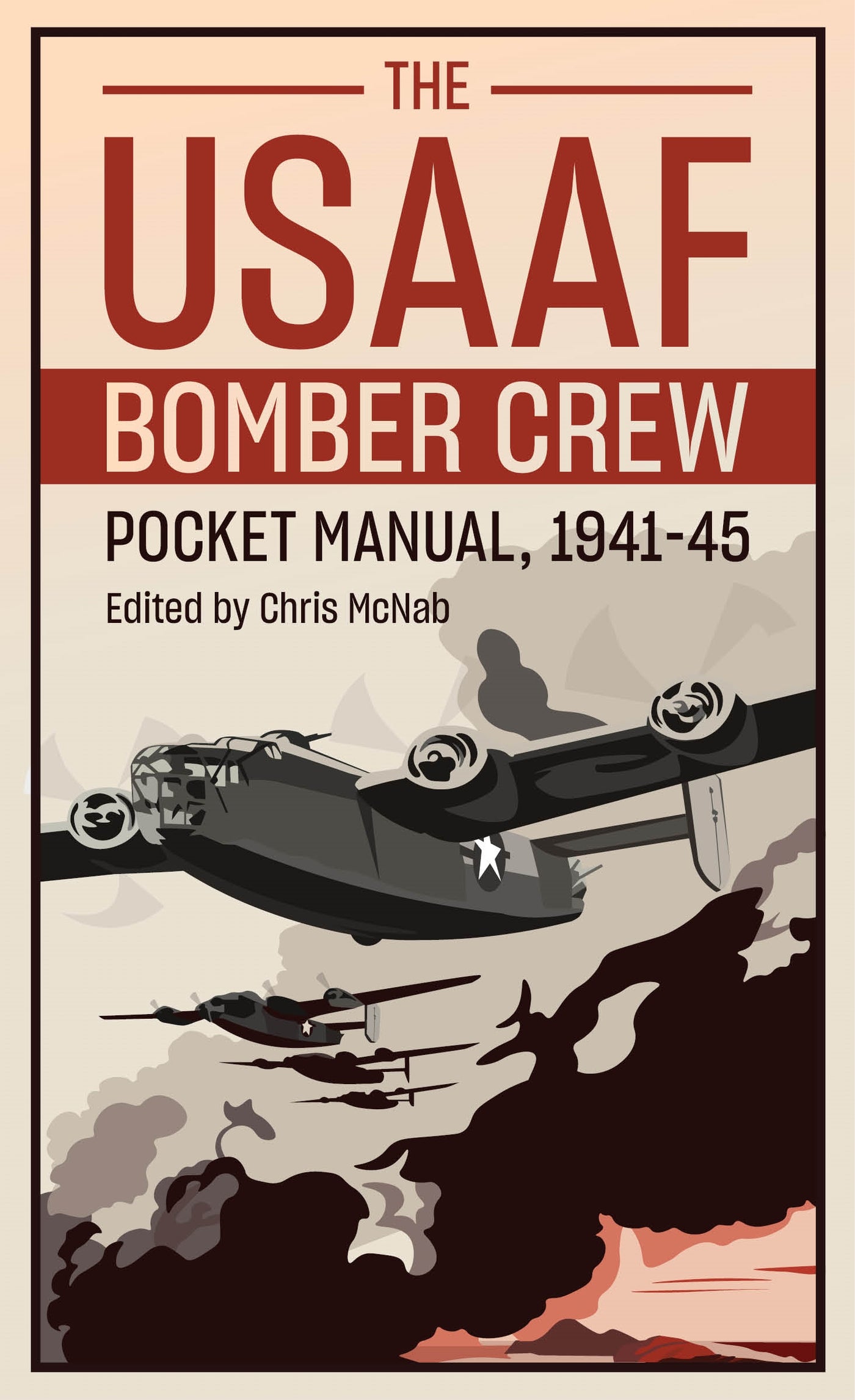 The USAAF Bomber Crew Pocket Manual 1941–45