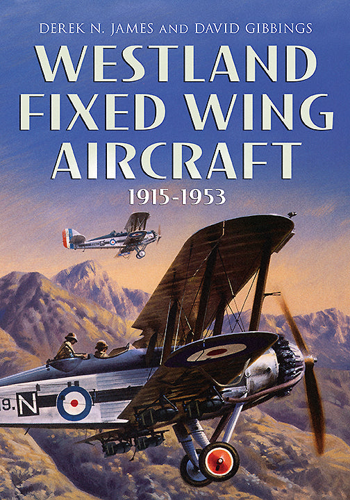 Westland Fixed Wing Aircraft 1915-1953