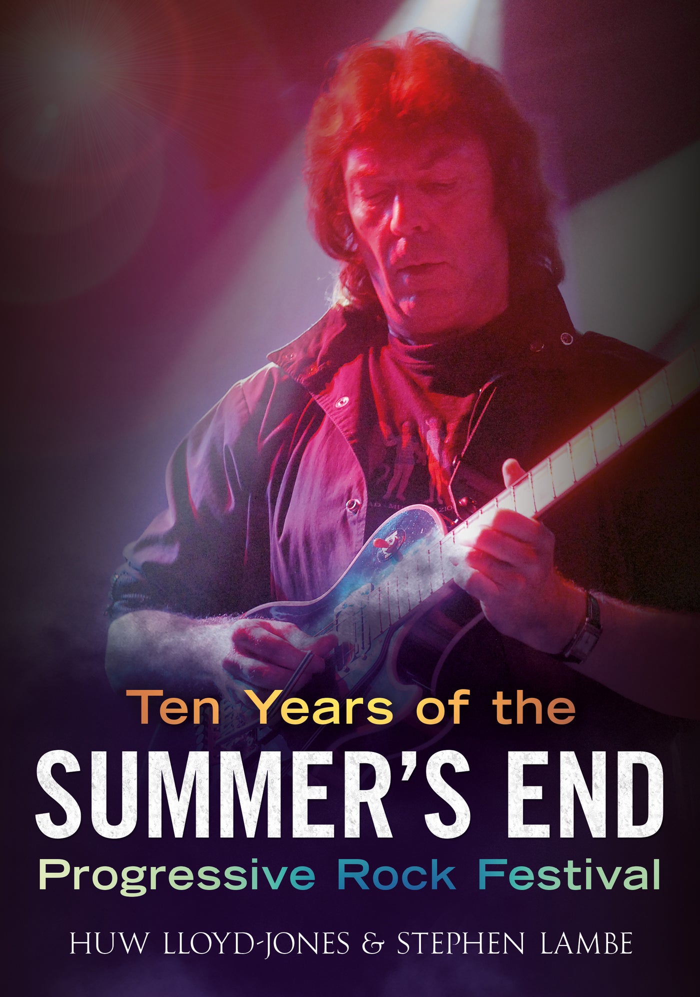 The Summer's End Progressive Rock Festival: The First Ten Years