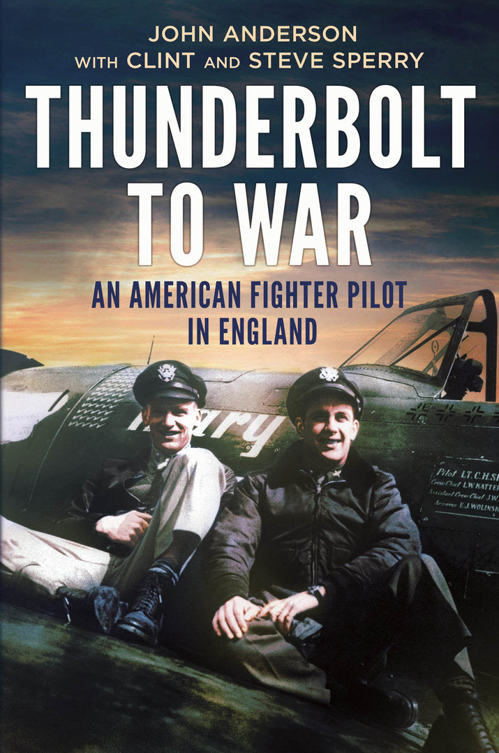 Thunderbolt to War – Ein amerikanischer Kampfpilot in England 