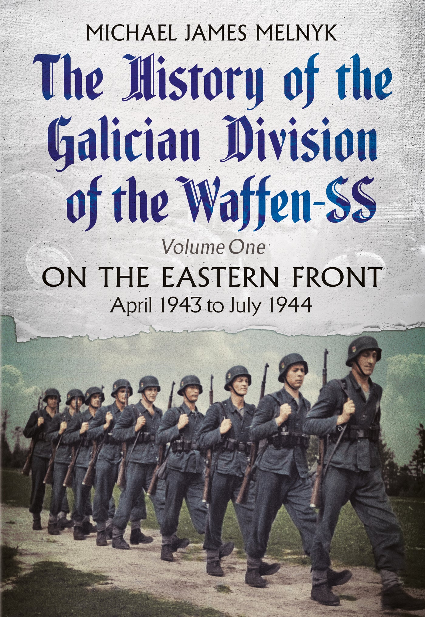 Die Geschichte der galizischen Division der Waffen-SS. Band 1 