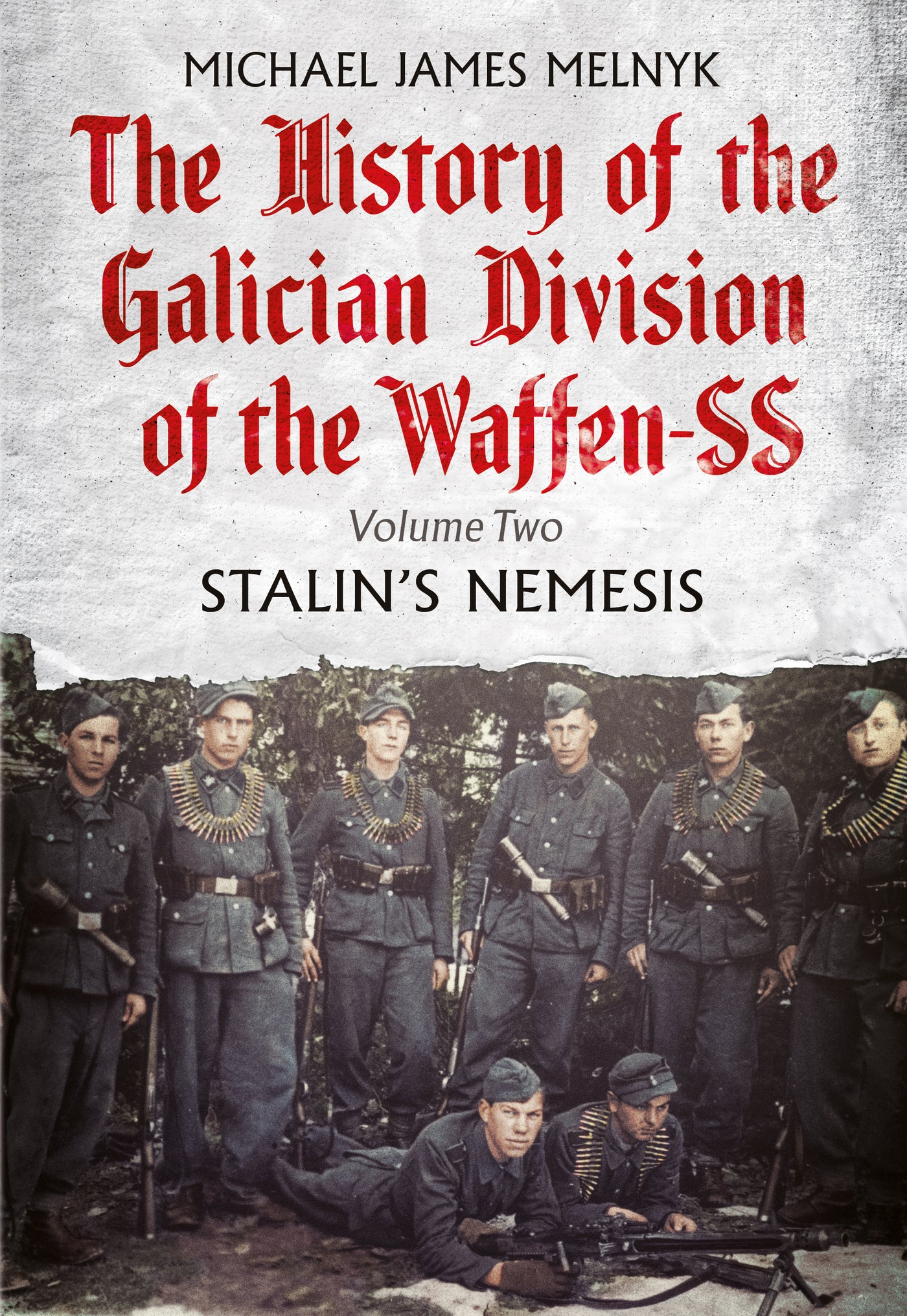 The History of the Galician Division of the Waffen SS. Volume 2