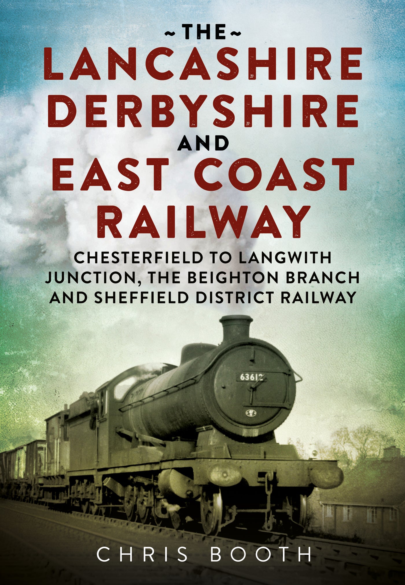 The Lancashire Derbyshire and East Coast Railway. Volume 1