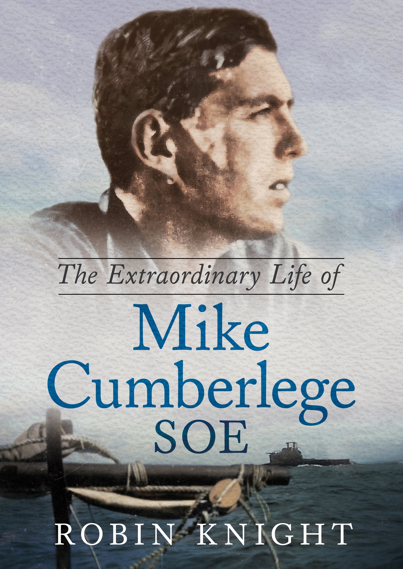 The Extraordinary Life of Mike Cumberlege SOE