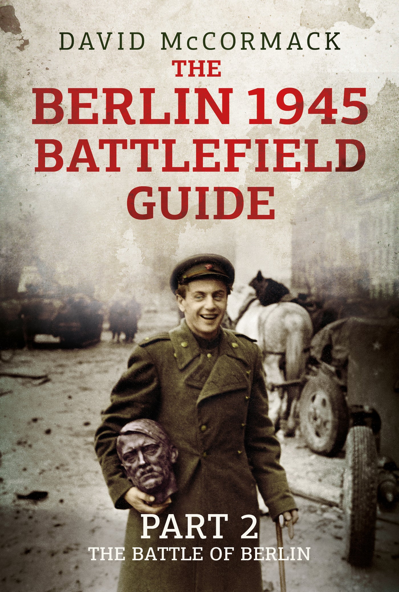 Der Berlin 1945 Battlefield Guide 