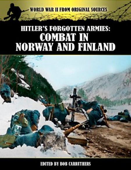 Hitlers Forgotten Armies: Combat in Norway & Finland