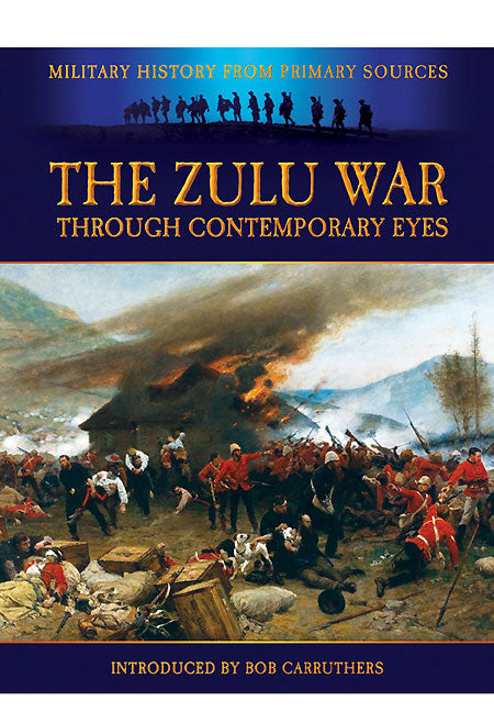 The Zulu War - Through Contemporary Eyes