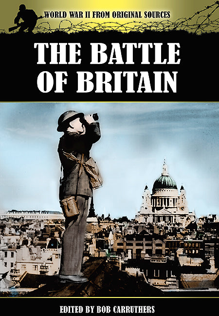 The Battle of Britain: World War II from Original Sources