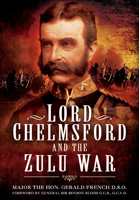 Lord Chelmsford und der Zulu-Krieg 